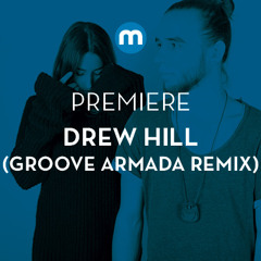 Premiere: Drew Hill 'Talk To You' (Groove Armada remix)