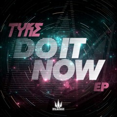Tyke - Do It Now EP - Playaz Recordings