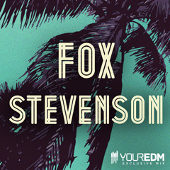 Your EDM Mix with Fox Stevenson - Volume 10