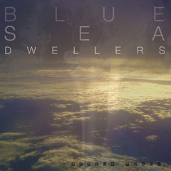Blue Sea Dwellers (feat. Matt On The Moon)