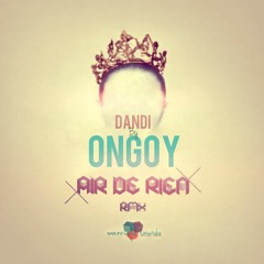 DANDI - AIR DE RIEN (Ongoy Remix)