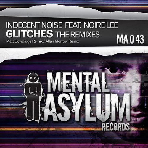 Indecent Noise ft. Noire Lee - Glitches (Allan Morrow Remix) OUT NOW!!!
