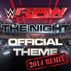 WWE: "The Night" (2014 Remix)  by CFO$  Monday Night RAW NEW Theme Song