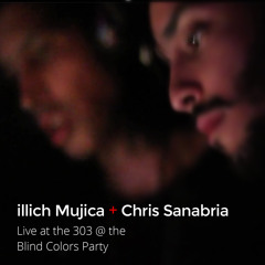Illich Mujica + Chris Sanabria Live At The 303 @ The Blind Colors Party (The Bromance)