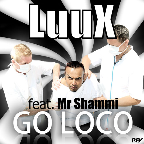 LuuX - Go Loco [Feat. Mr Shammi] (Darwich Remix)