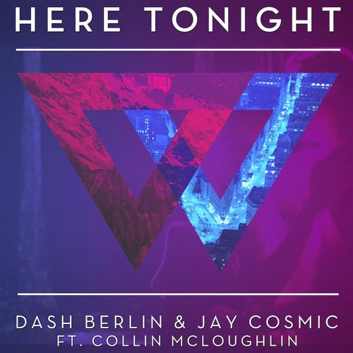 Dash Berlin & Jay Cosmic ft. Collin McLoughlin - Here Tonight (Acoustic Version