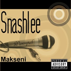 Snashlee Wamrepah- [Makseni]