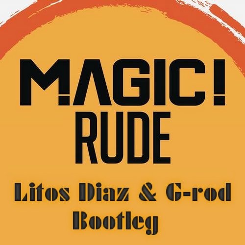 Magic - Rude (Litos Diaz & G-rod Bootleg)