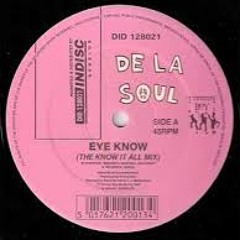 De La Soul - Eye Know (The Know It All Mix)