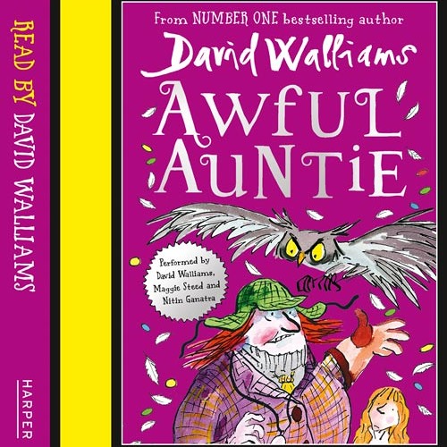 Awful Auntie, By David Walliams, Read by David Walliams, Maggie Steed and Nitin Ganatra