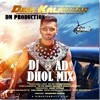 YO YO HONEY SINGH DESI KALAKAR DHOL MIX - DJ AD