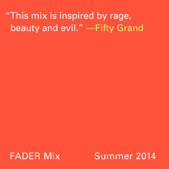 Fifty Grand: FADER Mix