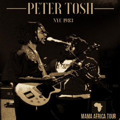 Peter Tosh Live @ NYC 1983 [Mama Africa Tour]
