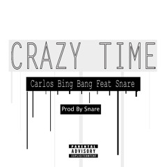 Crazy Time ( Prod. By Snare )