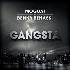 MOGUAI & Benny Benassi - Gangsta