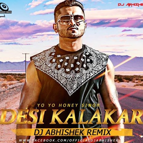 DJ ABHISHEK - DESI KALAKAR - YO YO HONEY SINGH