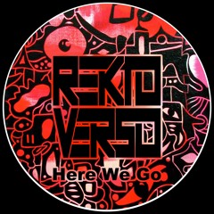Rekto Verso - Here We Go (Original Mix) Free Download