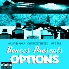 Deuces Presents - Options (Prod. By Willy Blanka)