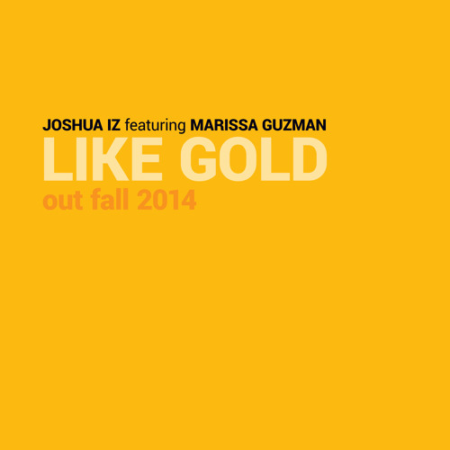 Joshua Iz feat. Marissa Guzman - Like Gold (Preview)
