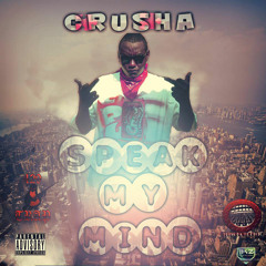 Speak My Mind (Freestyle) - Crusha