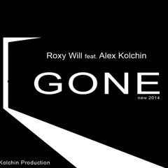 Roxy Will Feat Alex Kolchin - Gone