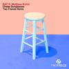 RAC - Cheap Sunglasses ft. Matthew Koma (Two Friends Remix)