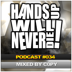 Hands Up Will Never Die Podcast #34