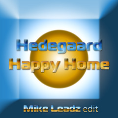 Hedegaard - Happy Home (Mike Leadz edit)