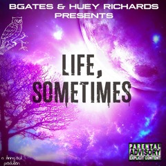 Life, Sometimes (Feat. Huey Richards)