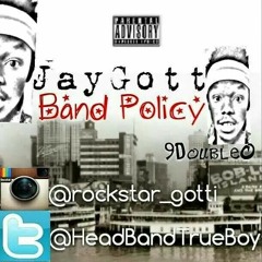 J@y Gotti - Band Policy