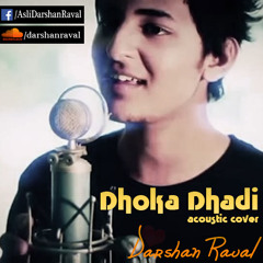 Dhoka Dhadi - Acoustic Cover , Darshan Raval