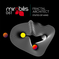 Fractal Architect - States of Mind(Original Mix) Mirabilis Records