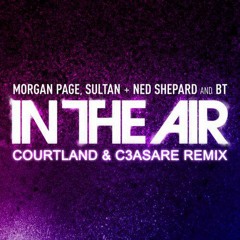 Morgan Page - In The Air - (Courtland & C3ASARE REMIX) FREE DOWNLOAD