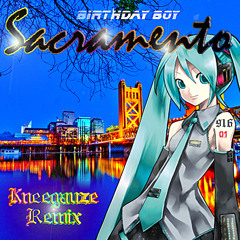 Birthday Boy - Sacramento (916 Remix)