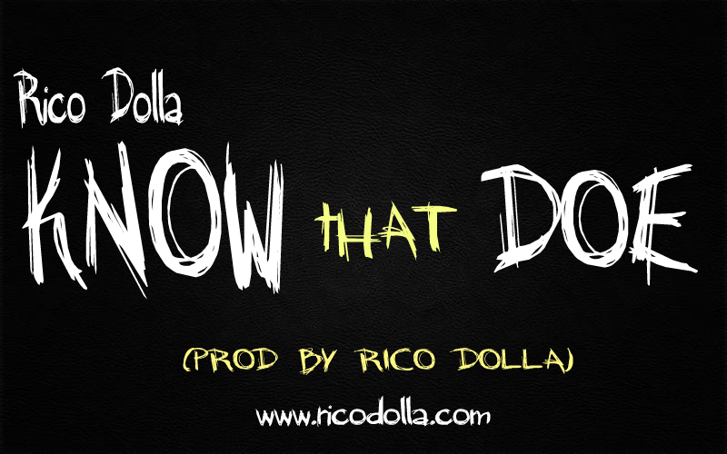 Rico Dolla - Know That Doe [Thizzler.com]