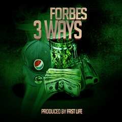 Forbes 3 Ways Prod By Fast Life