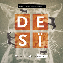 Heart Of House Presents: Desï - Natural Instinct Podcast
