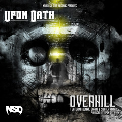 Upon Oath - Over Kill (Feat. Sutter Kain & Donnie Darko)