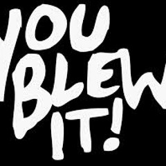 You Blew It - Fly Gizzuy Ft. King Reid