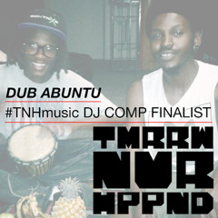 TNH DJ Competition / Finalist / Dub Abuntu