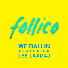 We Ballin (feat. Lee Laamaj) [FREE DOWNLOAD]