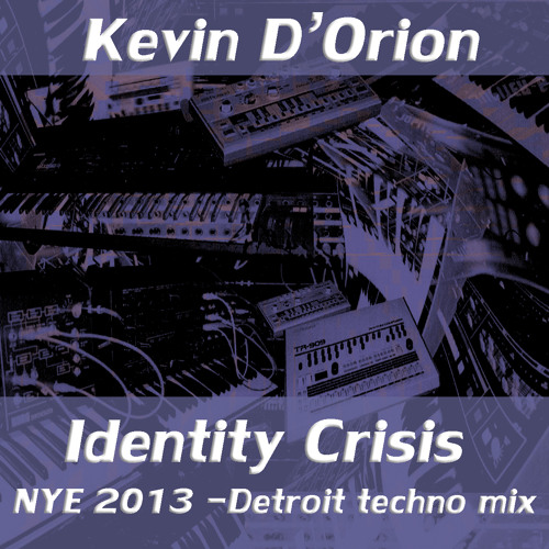 Kevin D'Orion - Identity Crisis NYE 2013 (featured on Future Music FM - Detroit Techno mix)