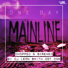 LEAVE YOUR WINDOWS OPEN - ONE DAY (Chopped and Skrewed by DJ Leon Smith)