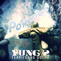 YUNG 2 FEAT YOUNG DOLPH - POWER PUFF (street Version)