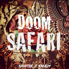 KANDY & RAWTEK - DOOM SAFARI (Original Mix)[FREE DL]