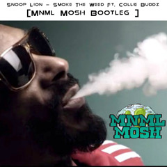 Snoop Lion - Smoke The Weed Ft. Collie Buddz [Mnml Mosh Bootleg ]