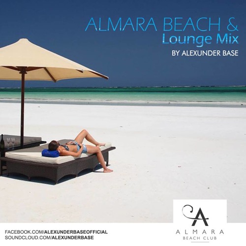 Almara Beach Club Mix by AlexUnder Base (Deep House Mixtape) * FREE download *