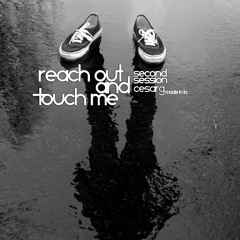 Reach Out And Touch Me Second Session