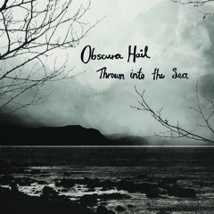 Obscura Hail - Thrown Into The Sea
