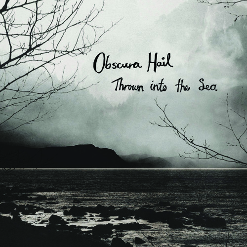 Obscura Hail - Thrown Into The Sea